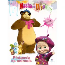 Masha E O Urso - Pintando Os Animais: Com 4 Quebra-cabeças Para Você Se Divertir!, De Knöbl Evangelista, Marina. Ciranda Cultural Editora E Distribuidora Ltda., Capa Mole Em Português, 2018