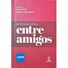 Antologia Poética Entre Amigos - Julio Paes E Maria Luiza Melo