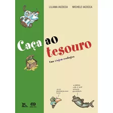 Caça Ao Tesouro: Uma Viagem Ecológica, De Iacocca, Lilian. Série Pé No Chão Editora Somos Sistema De Ensino Em Português, 2010