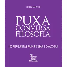 Puxa Conversa - Filosofia, De Sampaio, Isabel. Editora Urbana Ltda Em Português, 2016