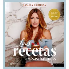 Las Recetas De Sascha Fitness: Edici?n Especial 10 A?os, De Sascha Barboza. Serie 6287665200, Vol. 1. Editorial Grupo Planeta, Tapa Blanda, Edición 2023 En Español, 2023