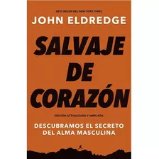 Salvaje De Corazon - John Eldredge®