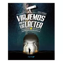 Libro Viajemos Por La Vía Láctea - Sergio Vásquez