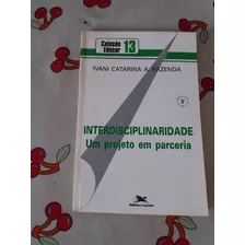 Interdisciplinaridade Um Projeto Em Parceria