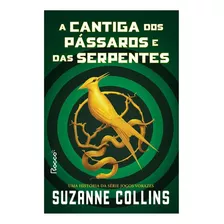 Livro A Cantiga Dos Pássaros E Das Serpentes - Suzanne Collins - Novo Lacrado