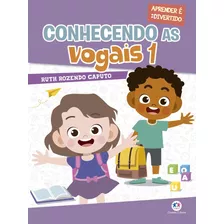 Conhecendo As Vogais 1, De Rozendo Caputo, Ruth. Ciranda Cultural Editora E Distribuidora Ltda. Em Português, 2020