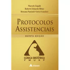 Protocolos Assistenciais Da Clínica Obstétrica Da Fmusp, De Zugaib, Marcelo. Editora Atheneu Ltda, Capa Mole Em Português, 2015