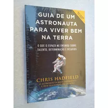 Livro: Guia De Um Astronauta Para Viver Bem Na Terra