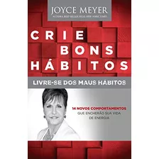 Libro Crie Bons Hábitos Livre Se Dos Maus Hábitos De Joyce M