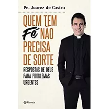 Livro Quem Tem Fé Não Precisa De Sorte