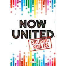 Now United Exclusivo Para Fãs, De Equipe Book One. Book One Editora, Capa Mole Em Português, 2020