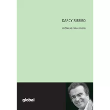 Livro Darcy Ribeiro Crônicas Para Jovens