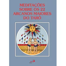 Livro Meditações Sobre Os 22 Arcanos Maiores Do Tarô
