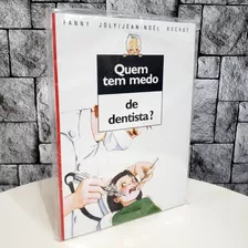 Livro Quem Tem Medo De Dentista ? - Scipione ( Novo )