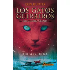 Gatos Guerreros - Cuatro Clanes 2: Fuego Y Hielo - E Hunter