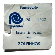 Passaporte Ingresso Playcenter Golfinhos - Antigo - 1984