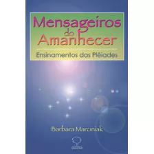 Mensageiros Do Amanhecer, De Marcianik, Barbara. Editora Meta Impressão E Soluções Digitais Ltda., Capa Mole Em Português, 2008