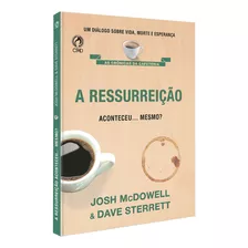 A Ressureição Aconteceu...mesmo?, De Mcdowell, Josh. Editora Casa Publicadora Das Assembleias De Deus, Capa Mole Em Português, 2014