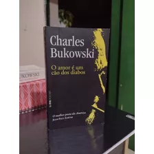 Livro Charles Bukowski - O Amor É Um Cão Dos Diabos. L&pm Pocket.