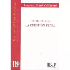 Zaffaroni - En Torno De La Cuestión Penal - Bdef