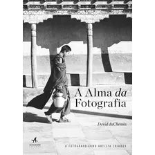 A Alma Da Fotografia, De Duchemin, David. Starling Alta Editora E Consultoria Eireli, Capa Mole Em Português, 2017