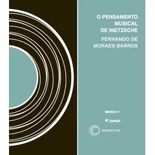 O Pensamento Musical De Nietzsche, De Barros, Fernando De Moraes. Série Signos Música Editora Perspectiva Ltda., Capa Mole Em Português, 2007