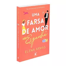 Uma Farsa De Amor Na Espanha (sucesso Do Tiktok), De Armas, Elena. Editora Arqueiro Ltda., Capa Mole Em Português, 2022