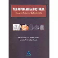 Neuropediatria Ilustrada-imagens Clínico-radiológicas