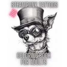  Livro: 100 Tatuagens Steampunk: Livro Para Colorir Para Adu