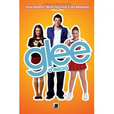 Livro Glee: O Início - Lowell, Sophia [2011]