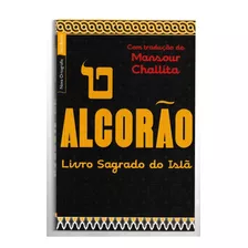 O Alcorão Livro Sagrado Do Islã, Edições Best Bolso, Tradução De Mansour Challita, Capa Mole Em Português 2010 Seminovo