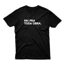 Camiseta Camisa Pai Pra Toda Obra