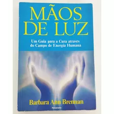 Livro Usado Maos De Luz Top Barbara Ann Brennan