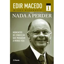 Nada A Perder, De Macedo, Edir. Editora Planeta Do Brasil Ltda., Capa Mole Em Português, 2012