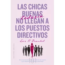 Las Chicas Buenas Todavía No Llegan A Puestos Directivos