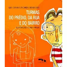 Turmas Do Predio, Da Rua E Do Bairro: Turmas Do Predio, Da Rua E Do Bairro, De Cunha, Leo. Editora Dimensao, Capa Mole, Edição 1 Em Português