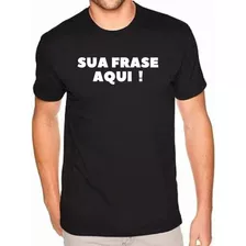 Camiseta Personalizada Estampa Com Sua Frase Aqui Envio Já