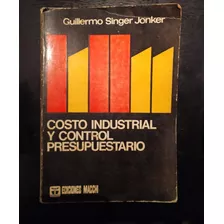 Costo Industrial Y Control Presupuestario G. Singer Jonker 