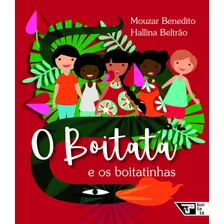 O Boitatá E Os Boitatinhas, De Benedito, Mouzar. Editora Jinkings Editores Associados Ltda-epp, Capa Dura Em Português, 2019