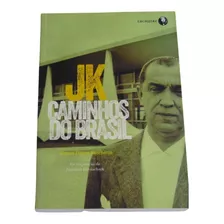 Jk Caminhos Do Brasil - Por Inspiração Juscelino Kubistcheck