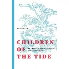 Children Of The Tide : An Exploration Of Surfing In Dynastic