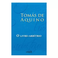 Livre-arbitrio, O, De Aquino, Tomas De. Editora Edipro Em Português