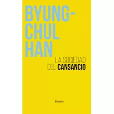 Sociedad Del Cansancio, La, De Han, Byung Chul. Editorial Herder En Español, 2022