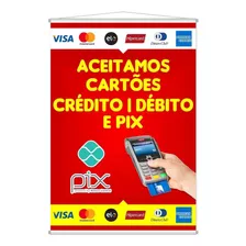 Banner Aceitamos Cartão Crédito Débito E Pix 100x70cm
