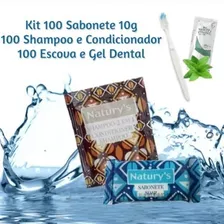 Kit 100 Sabonete 10g 100 Shampoo 2x1 100 Escova E Gel Dental