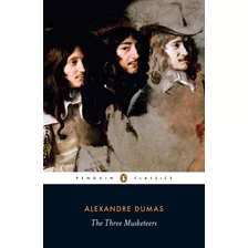 The Three Musketeers, De Dumas, Alexandre. Editora Penguin Classics Em Português