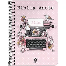 Bíblia Anote Slim Typo Rosa| Nvt | Capa Dura Espiral