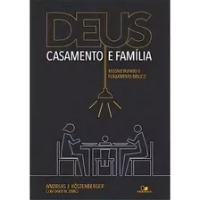 Deus Casamento Família Reconstruindo O Fundamento Livro, De Andreas J. Köstenberger E David W. Jones. Editora Vida Nova Em Português, 2011