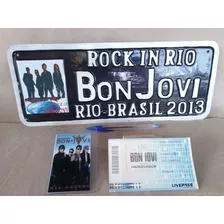 Bon Jovi Placa De Carro Rock In Rio 2013, Ingresso E Crachá 