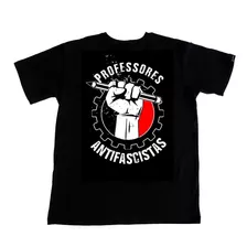 Camiseta Antifascistas Professores Tamanho Grande Xg